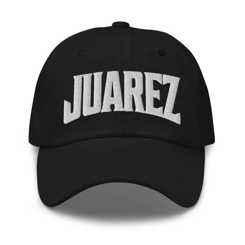 Juarez Texas TX Embroidered Dad Hat