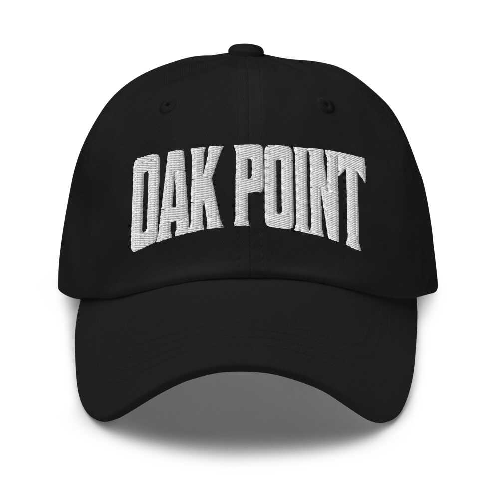 Oak Point Texas TX Embroidered Dad Hat