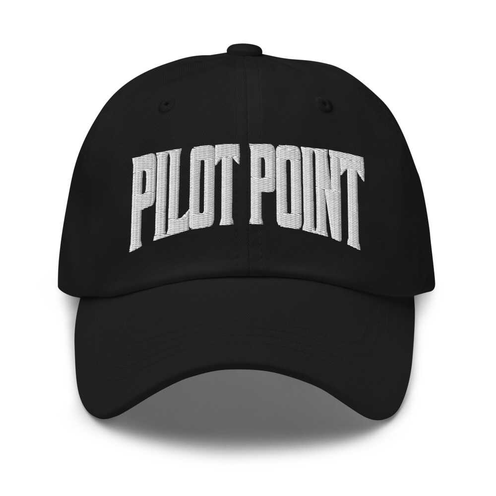 Pilot Point Texas TX Embroidered Dad Hat